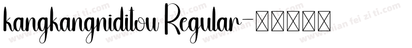 kangkangniditou Regular字体转换